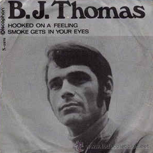 B. J. Thomas - Hooked on a Feeling