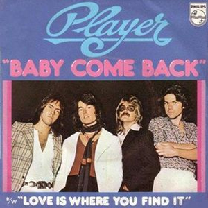 Player - Baby Come Back