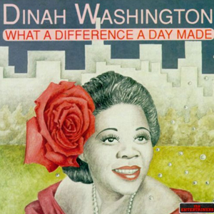 Dinah Washington - What difference a day makes
