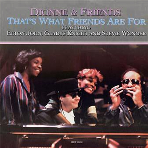 Dionne Warwick - That's what friends are for