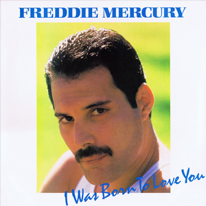 Freddie Mercury - I Was Born To Love You