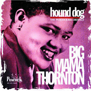 Blues by Big Mama Thornton - Hound Dog and Down Home Shakedown