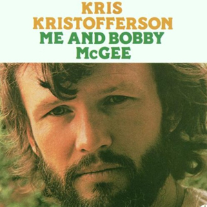 “Me and Boby Mac Gee” - Kris Kristoferson