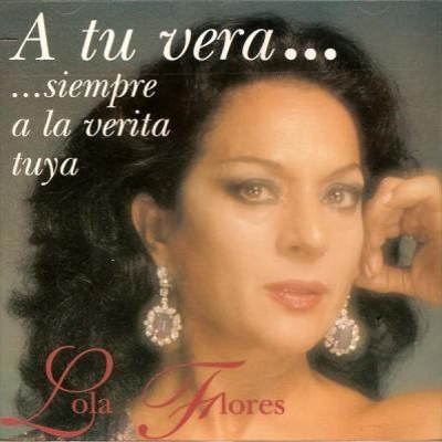 Lola Flores - A Tu Vera