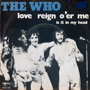 The Who - Love reign over me