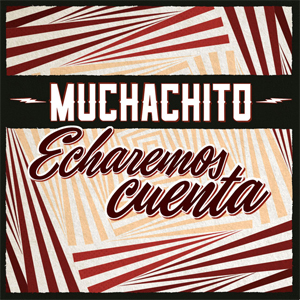 Muchachito - Echaremos Cuenta