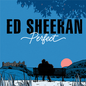 Ed Sheeran - Perfect