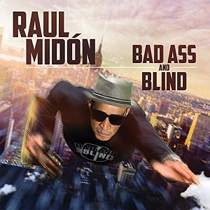 Raul Midón - Bad Ass And Blind