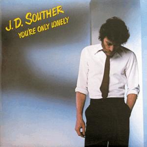 J.D. Souther - Youre Only Lonely