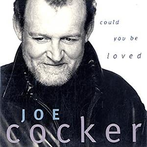 Joe Cocker Could you be loved