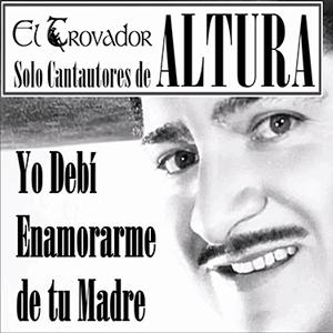 Alfredo Jimenez - Yo deb enamorarme de tu madre