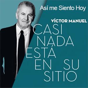 Víctor Manuel - Así me Siento Hoy