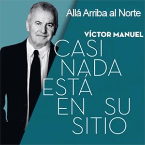 Vctor Manuel - All Arriba al Norte