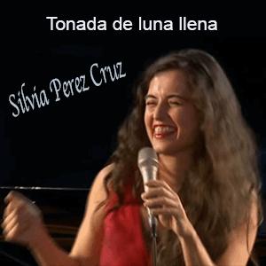 Tonada de luna llena - Silvia Pérez Cruz