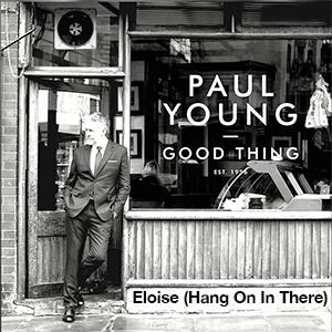Paul Young - Eloise (Hang On In There)