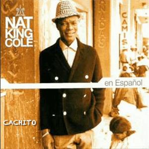 Nat King Cole - Cachito