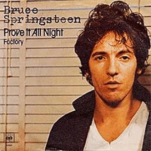 Prove it all night - Bruce Springsteen