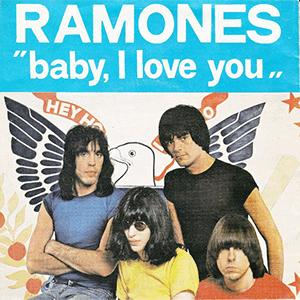 The Ramones - Baby I Love You.