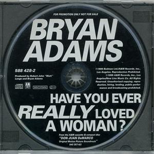Have you ever really loved a woman - Bryan Adams