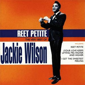 Jackie Wilson - Reet petite.