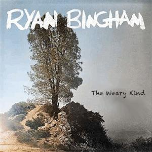 Ryan Bingham - The Weary Kind