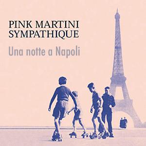 Una notte a Napoli - Pink Martini