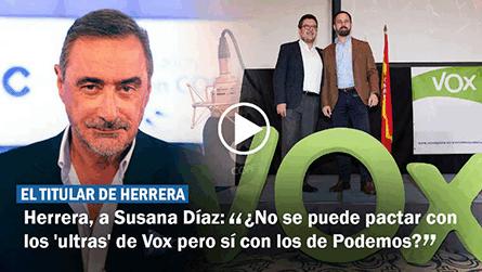 Herrera, a Susana Daz: No se puede pactar con los ultras de Vox pero s con los de Podemos?