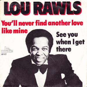 Lou Rawls - You ll Never Find Another Love Like Mine