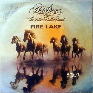 Bob Seger and Silver Bullet Band - Fire Lake