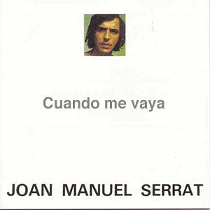 Cuando me vaya - Joan Manuel Serrat