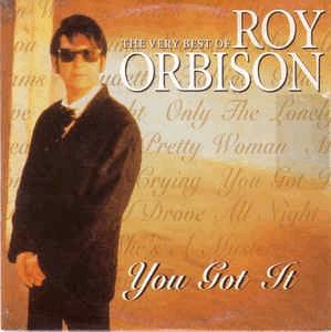 You Got It de Roy Orbison