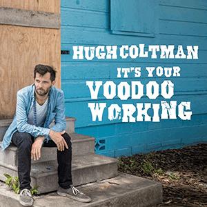 It s your Voodoo working - Hugh Coltman