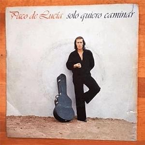 Paco de Lucia and Sextet - Solo Quiero Caminar