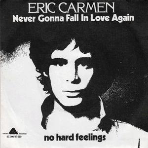 Eric Carmen - Never Gonna Fall In Love Again