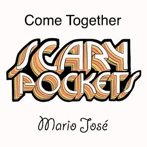 Come Together - Scary Pockets con Mario Jose