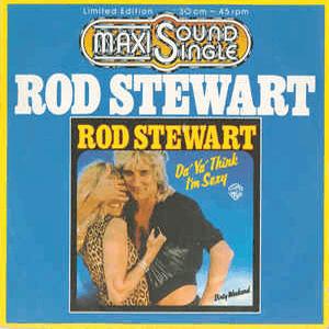 Da Ya think I am sexy- Rod Stewart