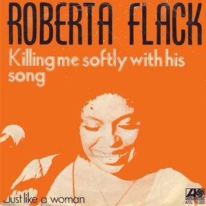 Killing me softly with his song - Roberta Flack
