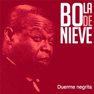 Duerme negrita - Bola de nieve