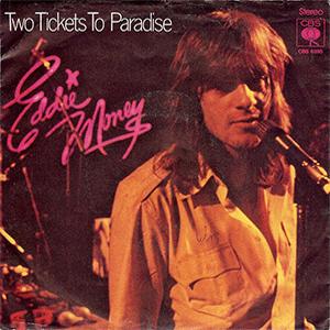 Eddie Money -Two Tickets to Paradise.