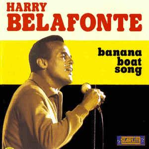Day-O Banana boat Song - Harry Belafonte