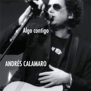 Algo contigo - Andres Calamaro