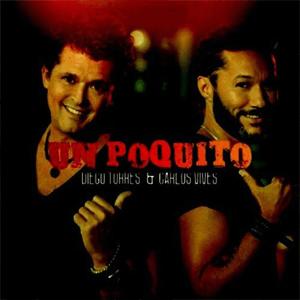 Diego Torres, Carlos Vives - Un Poquito