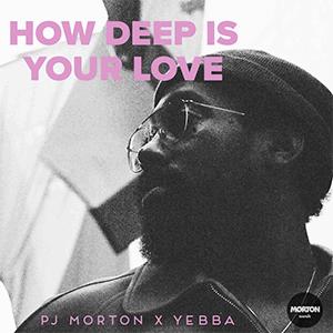 How deep is your love - PJ Morton