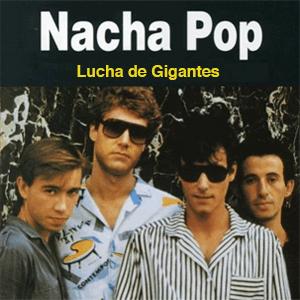 Lucha De Gigantes - Nacha Pop