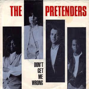 The Pretenders - Don t Get Me Wrong