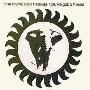 The Brand New Heavies - You've Got A Friend