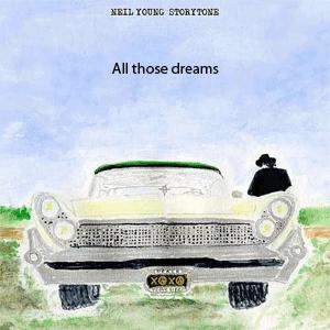 All those dreams - Neil Young