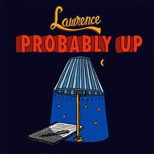 Lawrence - Probably Up