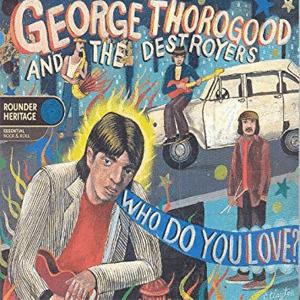 George Thorogood -Who do You Love