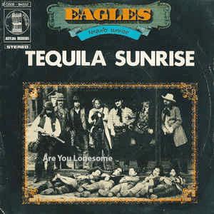 The Eagles - Tequila Sunrise.